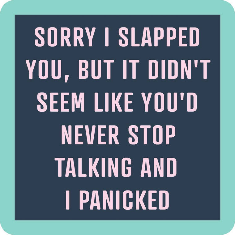 Coaster - Sorry I Slapped You