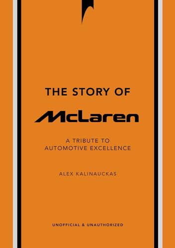 Story of McLaren: A Tribute to Automotive Excellence