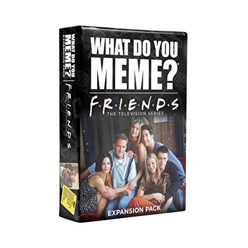 FRIENDS EXPANSION PACK FOR WHAT DO YOU MEME