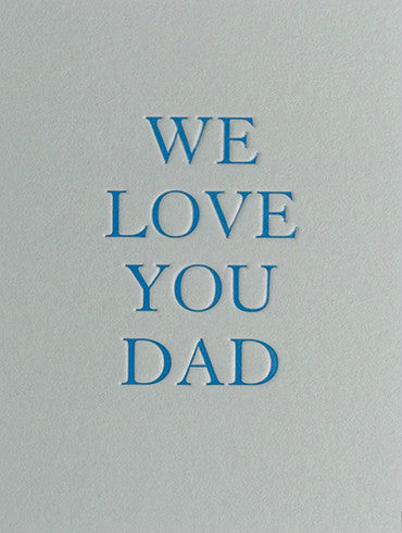 We Love You Dad - Father's Day Greeting Card