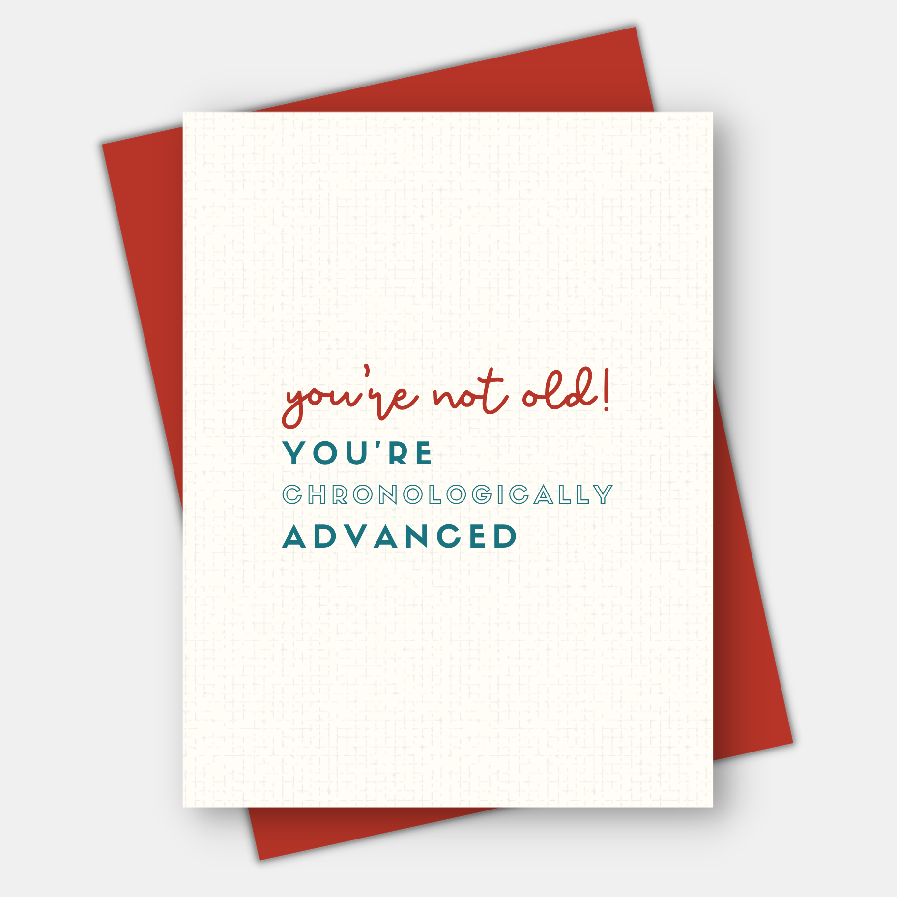 You're Not Old, You're Chronologically Advanced, Birthday Card
