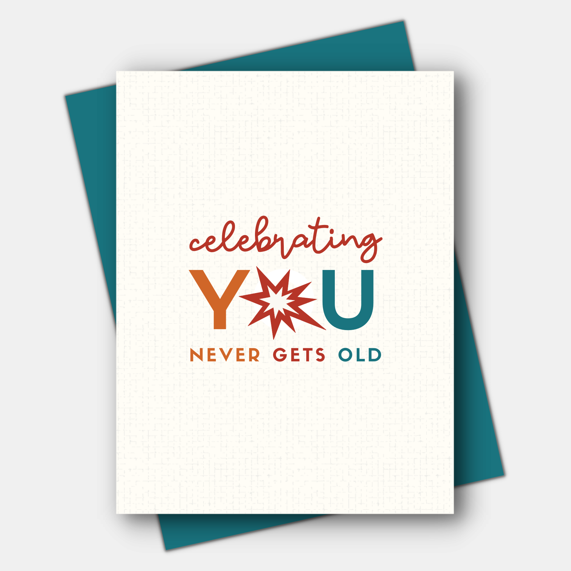 Celebrating You Never Gets Old, Birthday Card