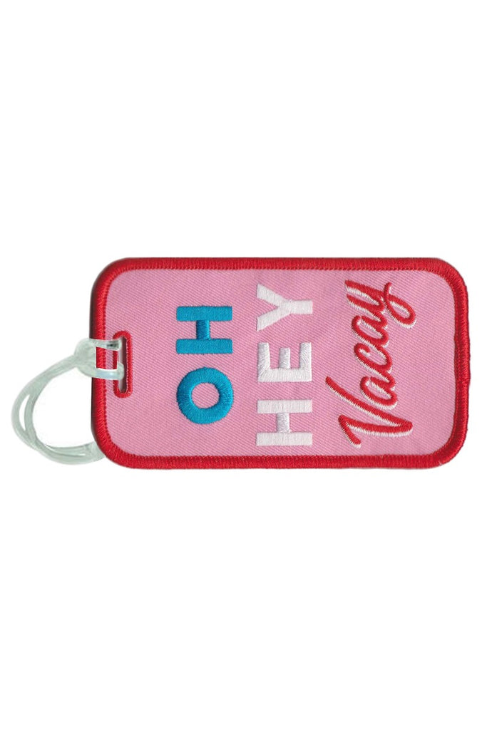 "OH HEY VACAY" LUGGAGE TAG