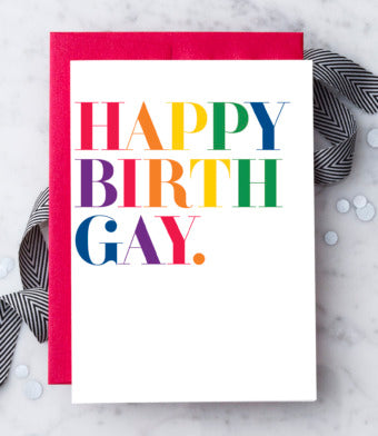 Happy Birth Gay - Birthday Greeting Card