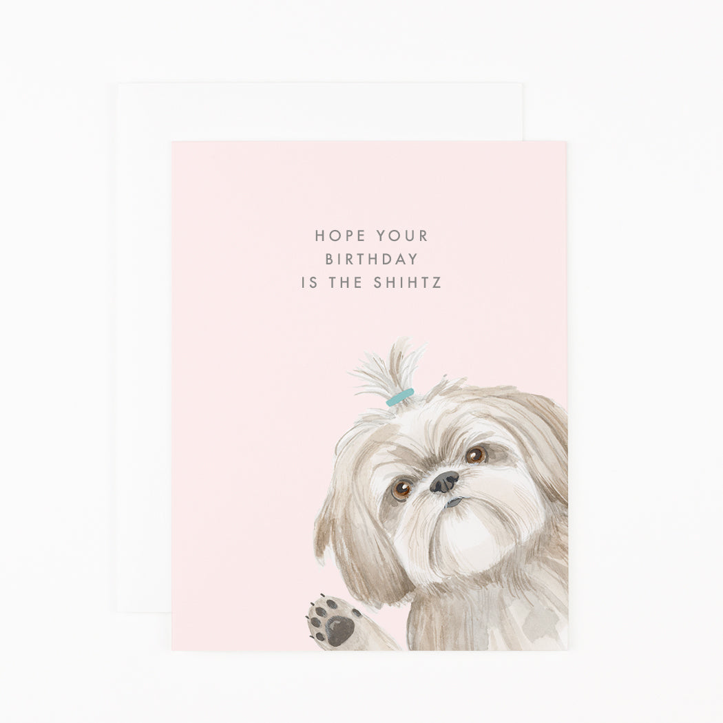 HOPE YOUR BIRTHDAY IS THE SHIHTZ BIRTHDAY CARD