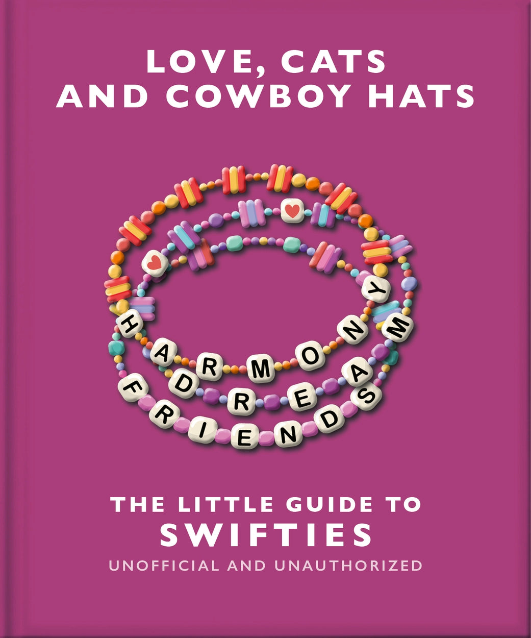Love, Cats and Cowboy Hats: The Little Guide to Swifties book cover with friendship bracelets