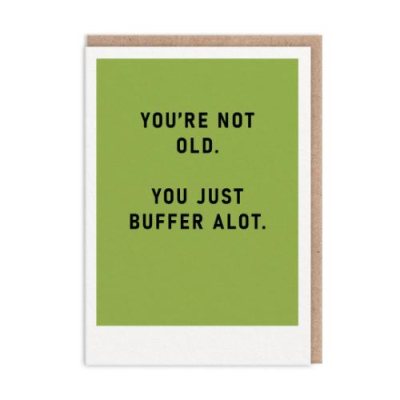 You Just Buffer A Lot - Birthday Card