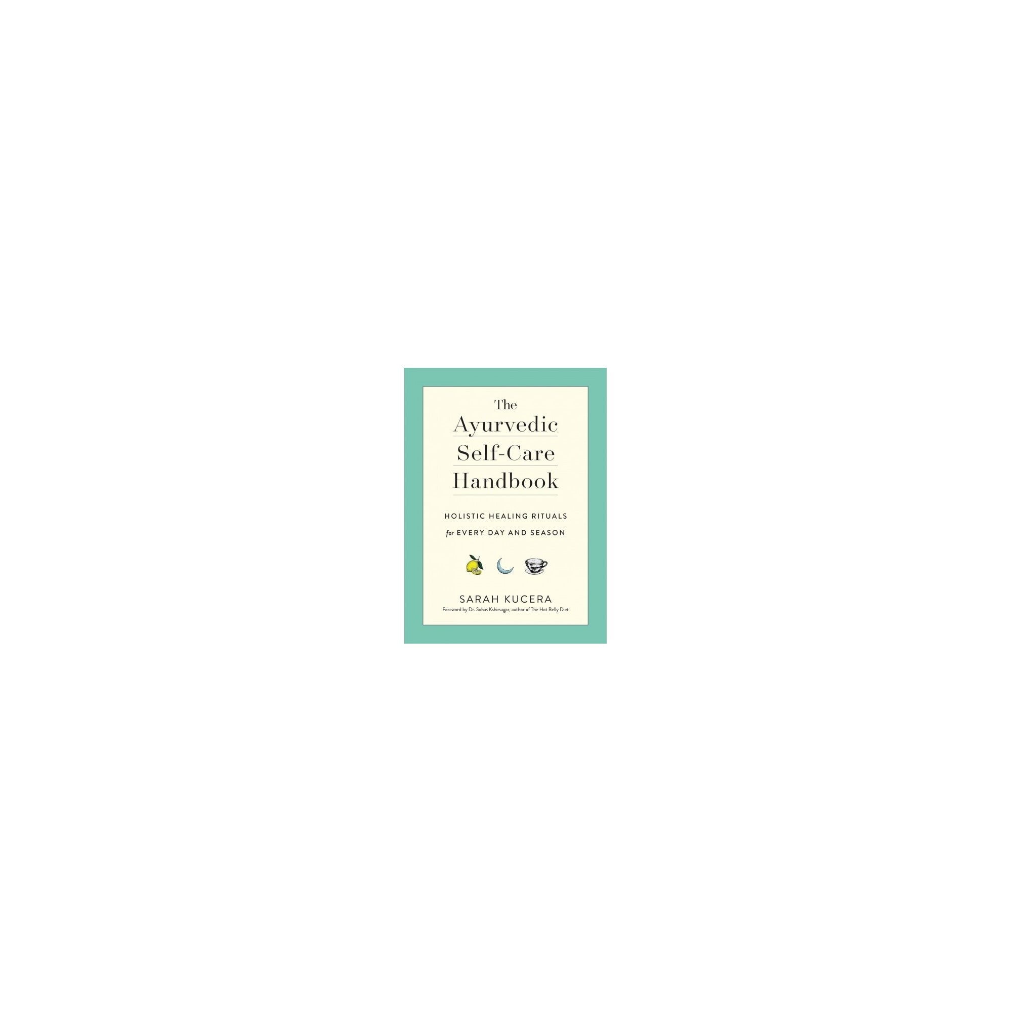 THE AYURVEDIC SELF-CARE HANDBOOK