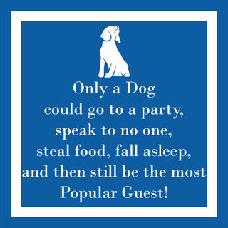 Cocktail Napkin - Only a Dog