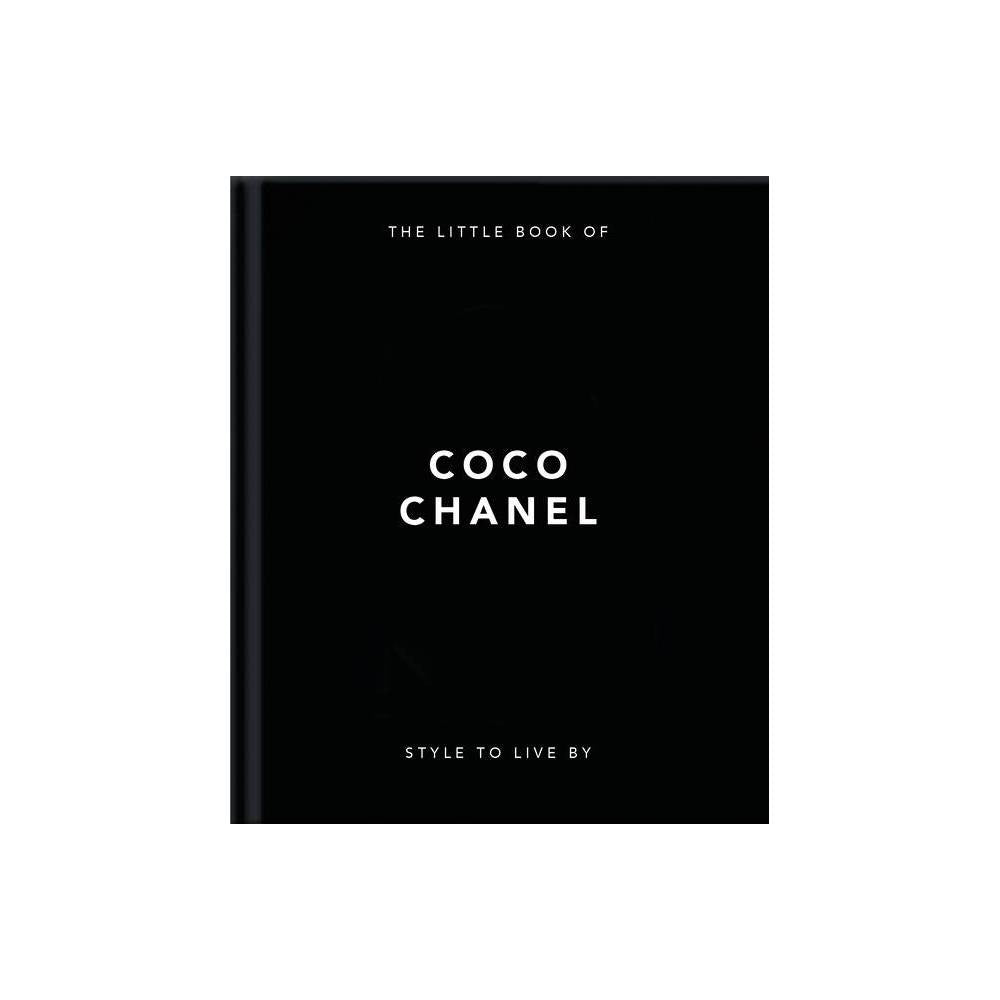 Little Guide to Coco Chanel: Style to Live By