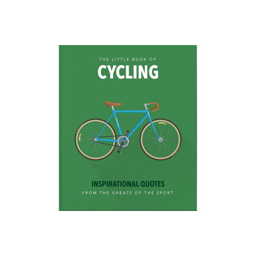 Little Book of Cycling: Inspirational Words