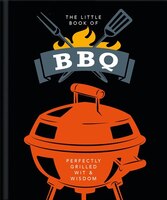Little Book of BBQ: Perfectly Grilled Wit & Wisdom