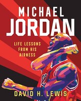 Michael Jordan: Life Lessons