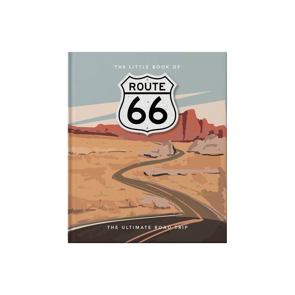 Little Book of Route 66: The Ultimate Road Trip