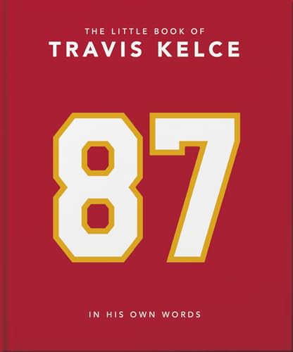 Little Book of Travis Kelce: In His Own Words