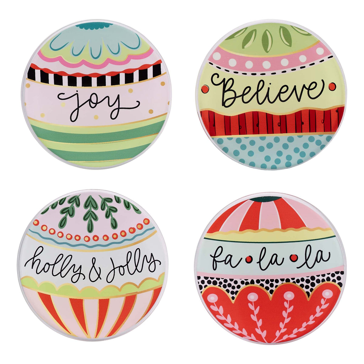 Set of four round Christmas ornament-themed coasters reading Joy, Believe, Holly and Jolly, and Fa La La