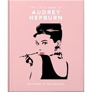 Little Book of Audrey Hepburn : Screen & Style Icon