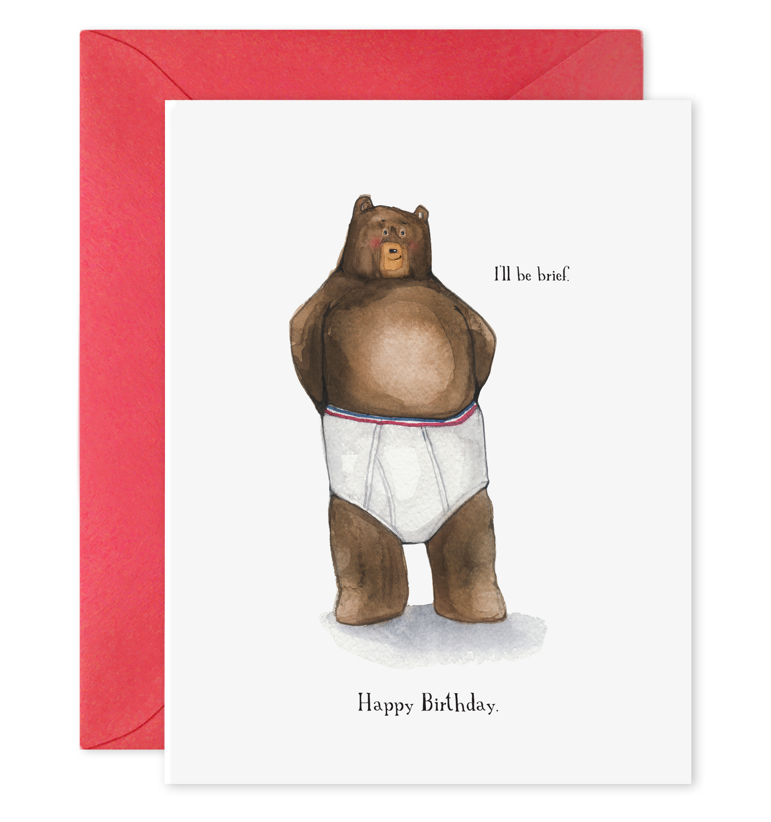 I'LL BE BRIEF -GREETING CARD