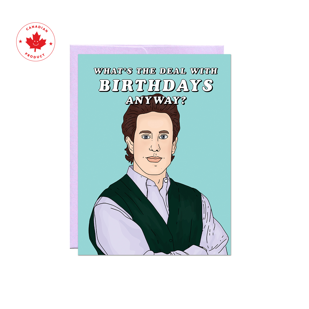 WHAT'S THE DEAL-BIRTHDAY CARD