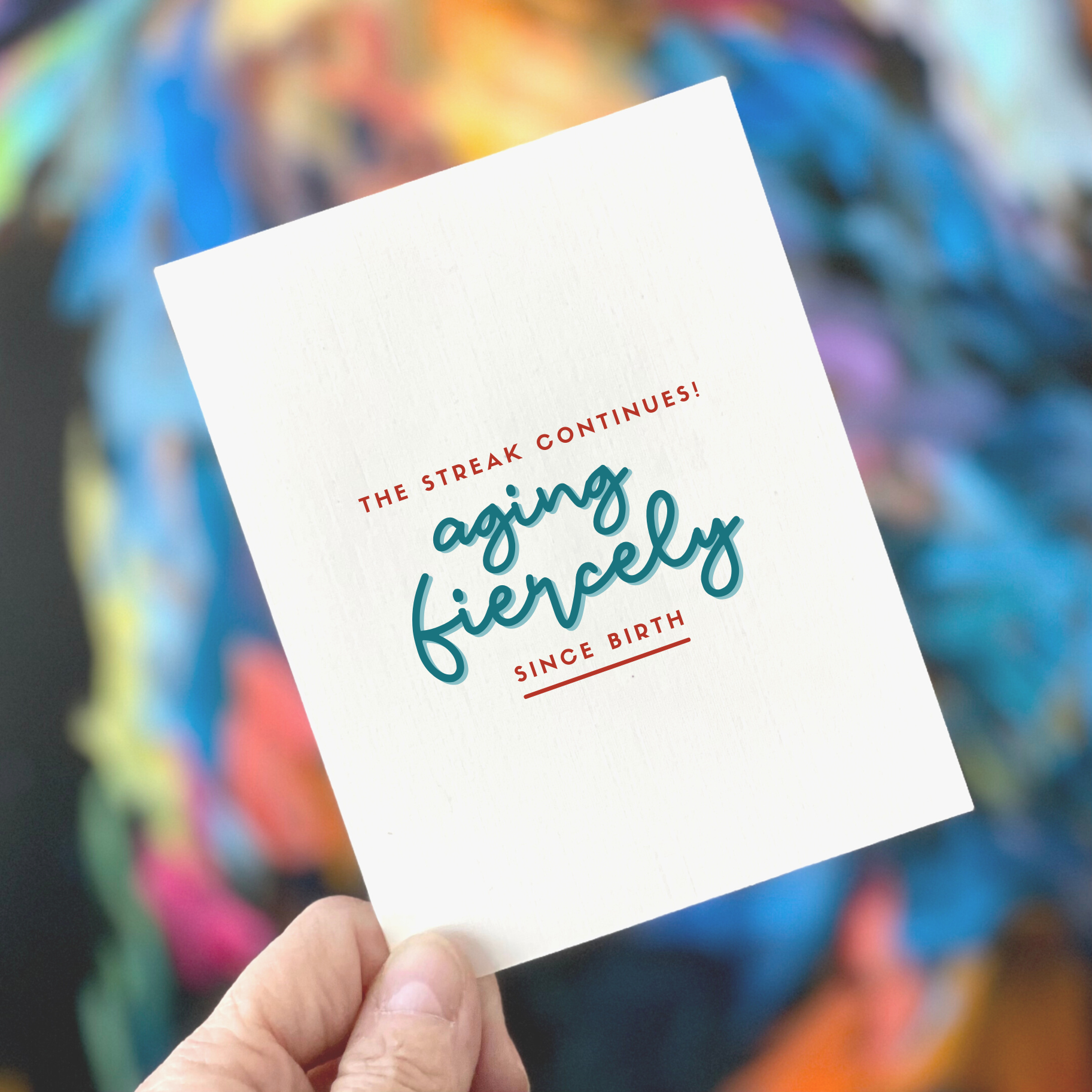 Aging Fiercely Since Birth, Birthday Card