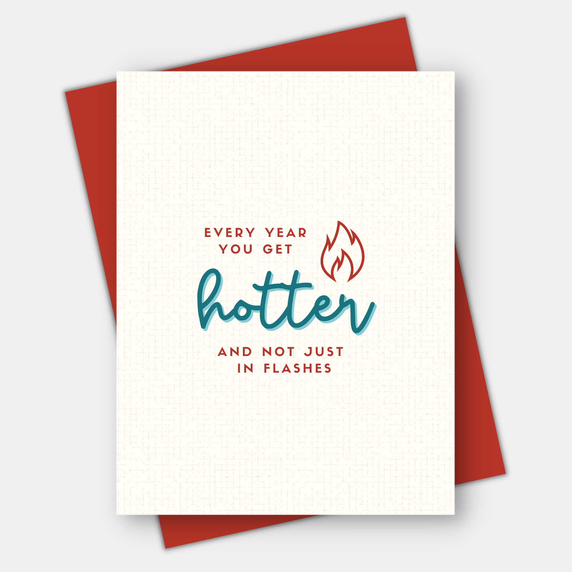Every Year You Get Hotter, Birthday Card