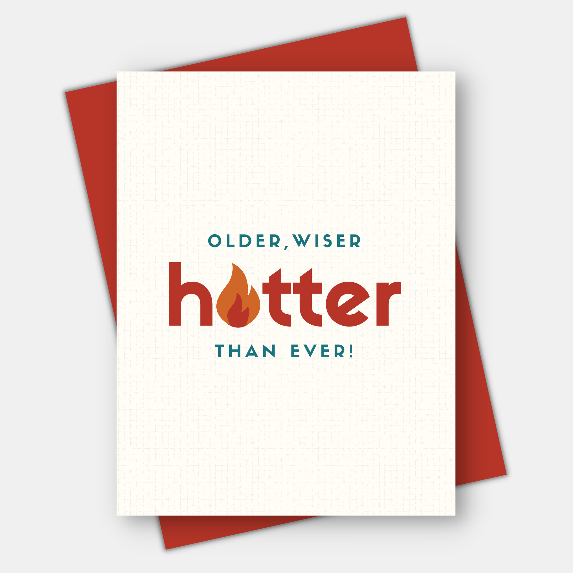 Older, Wiser, Hotter Than Ever, Birthday Card
