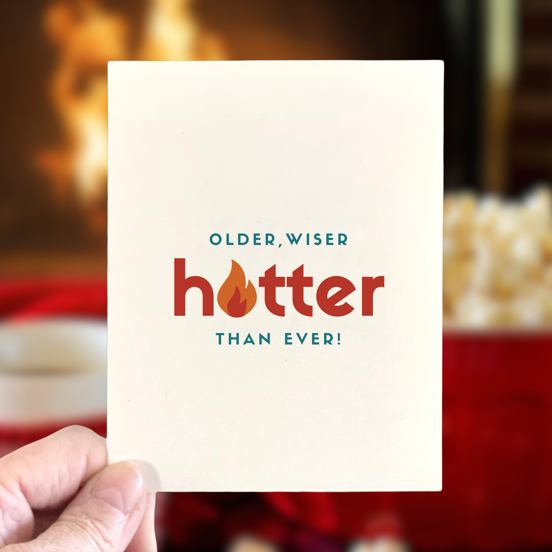 Older, Wiser, Hotter Than Ever, Birthday Card