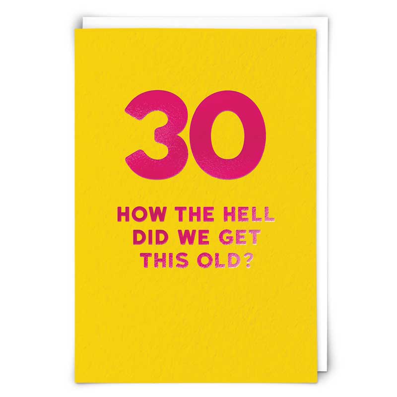 "30 Old" Greeting Card