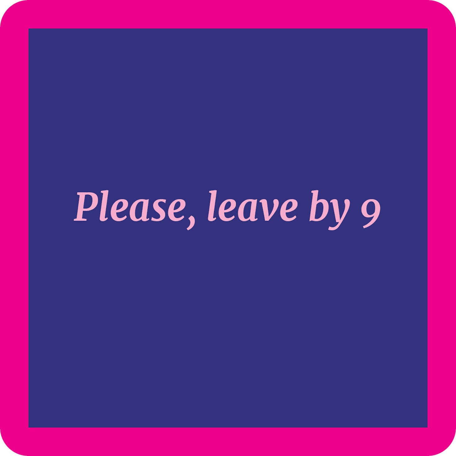 Coaster - Leave by 9