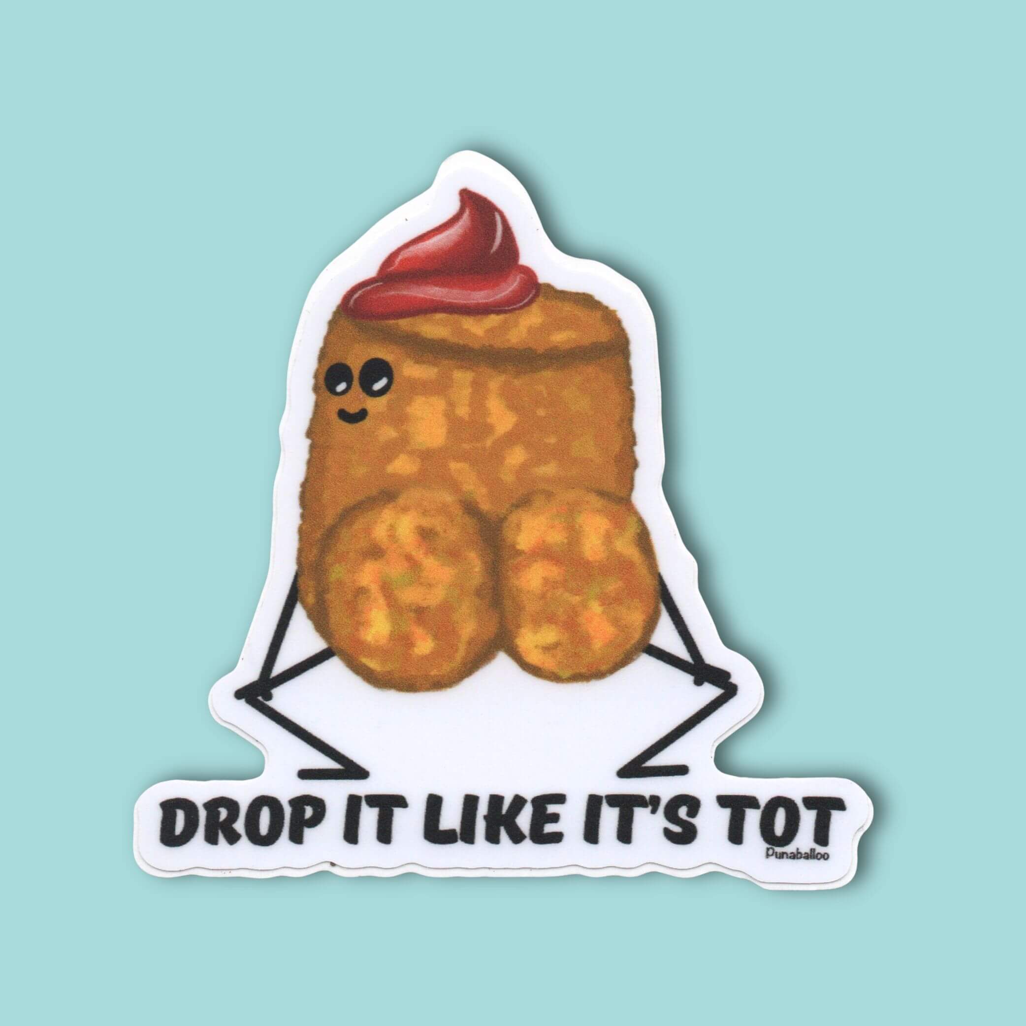 DROP IT LIKE IT'S TOT-STICKER