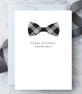 "Happy Birthday, Handsome." - Birthday Greeting Card