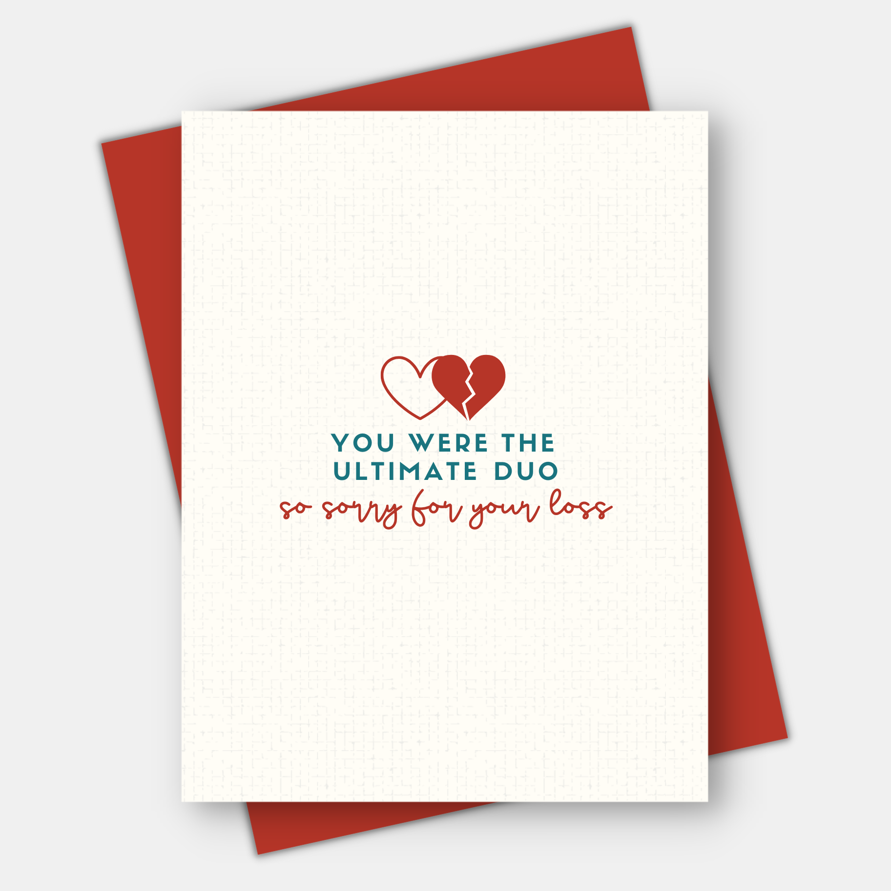You Were the Ultimate Duo, Sympathy Card