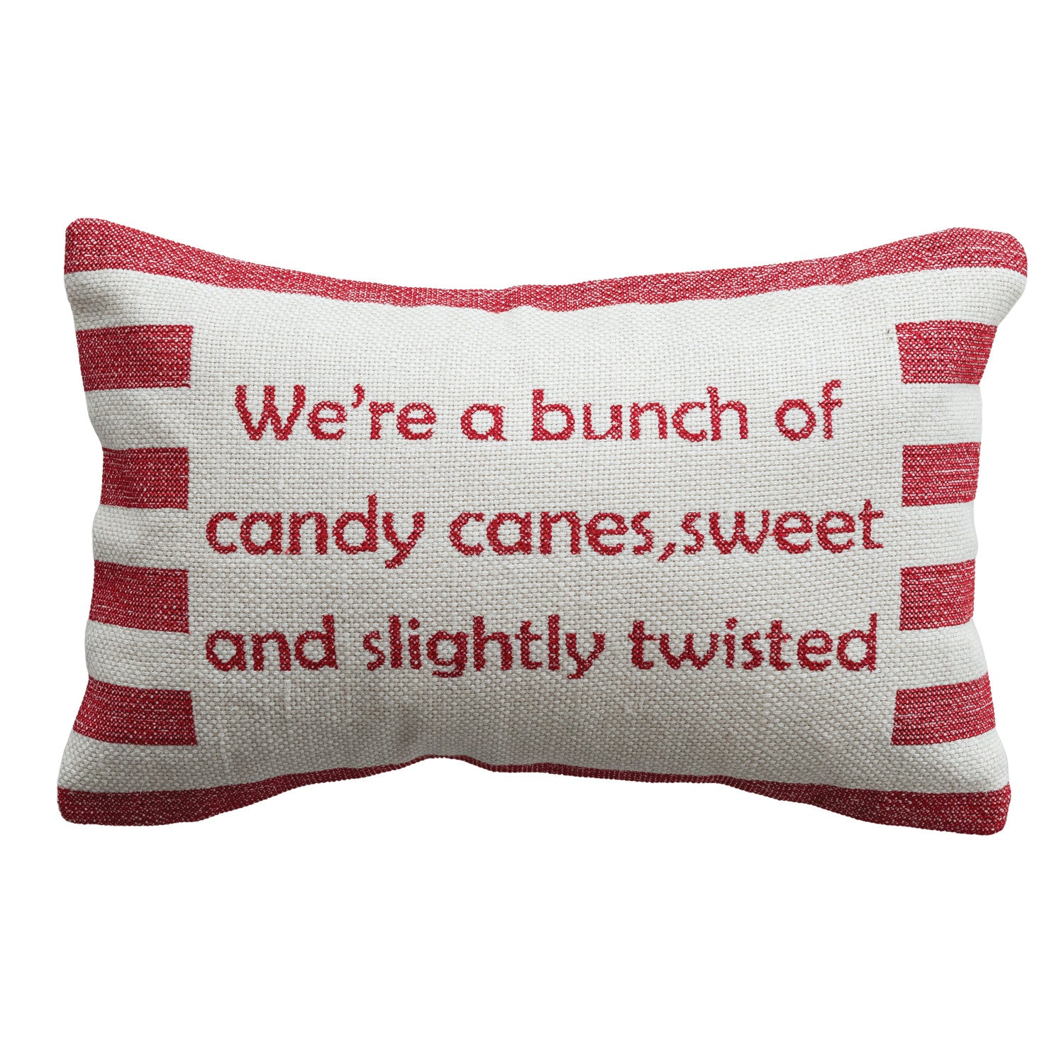 HOLIDAY COTTON LUMBAR PILLOW-"WE'RE A BUNCH OF CANDY CANES, SWEET AND SLIGHTLY TWISTED"