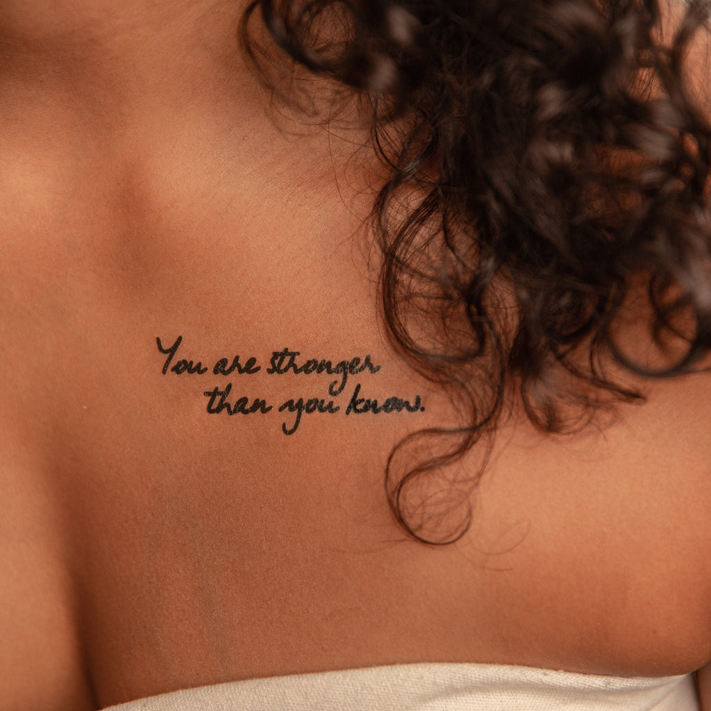 Conscious Ink Tattoo - You are stronger than you know.